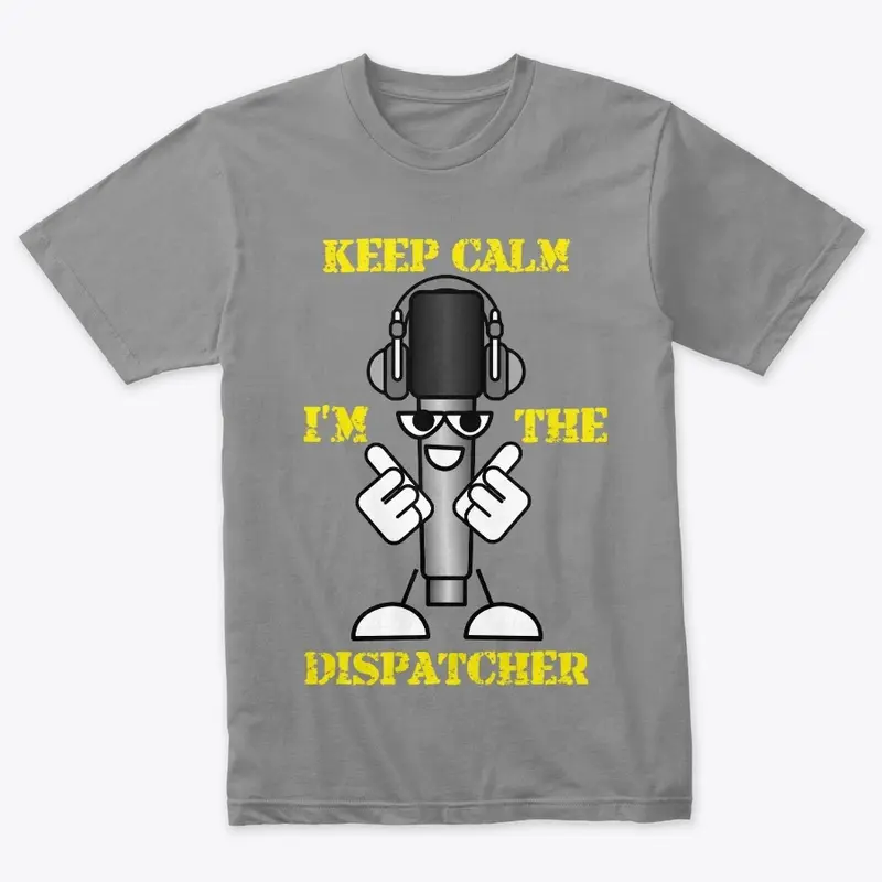 KEEP CALM DISPATCHER